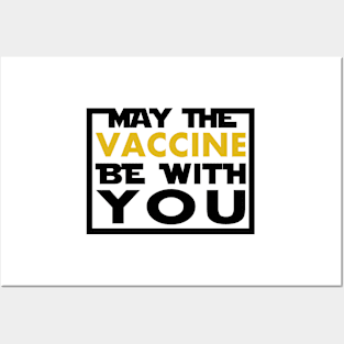 May The Vaccine Be With You Posters and Art